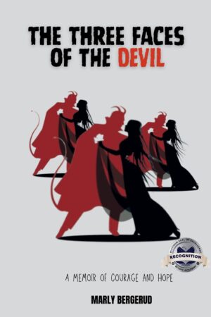 Three Faces of the Devil: A Memoir of Courage and Hope